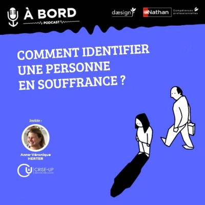 Podcast « Savoir identifier une personne en souffrance » A Bord avec Daesign