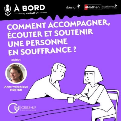 Podcast « Comment accompagner, écouter et soutenir une personne en souffrance ? »